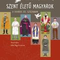 Új könyv a sorozatban: Szent életű magyarok - a viharos XX. században
