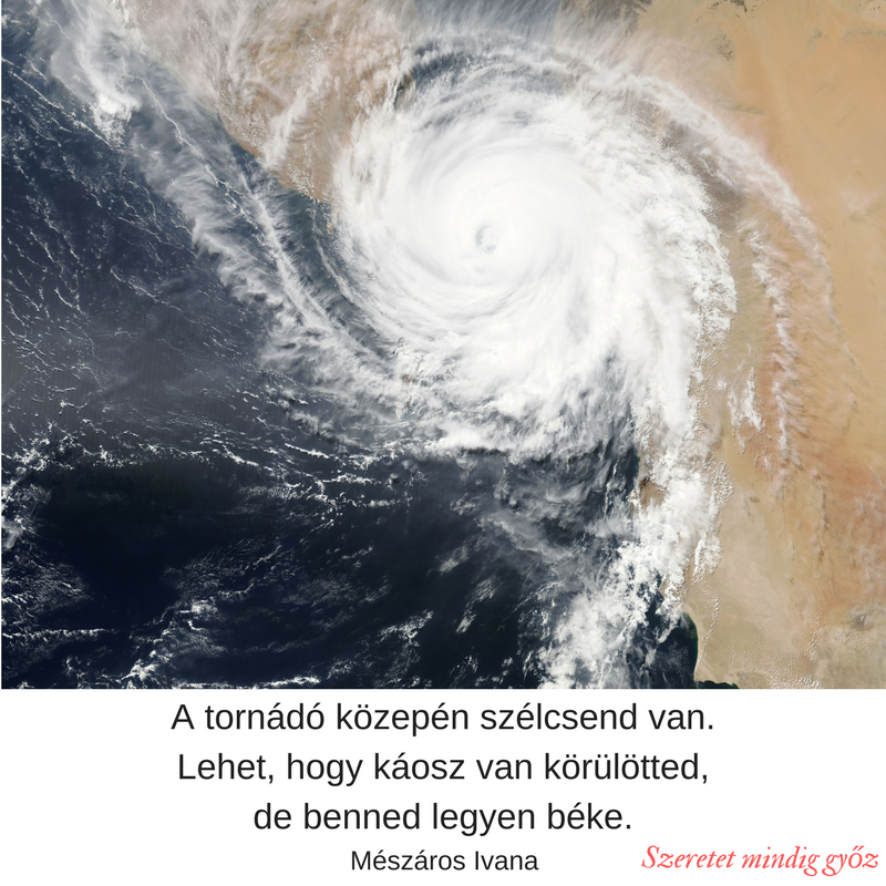 a_tornado_kozepebe_szelcsend_van_lehet_hogy_kaosz_van_korulotted_de_benned_legyen_beke_4.png