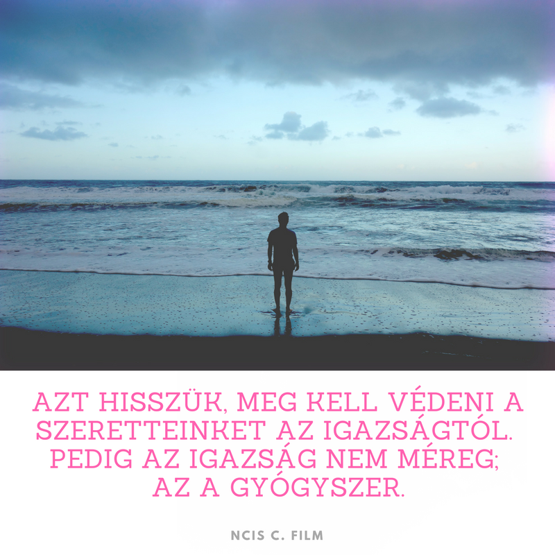 azt_hisszuk_meg_kell_vedeni_a_szeretteinket_az_igazsagtol_pedig_az_igazsag_nem_mereg_az_a_gyogyszer_3.png