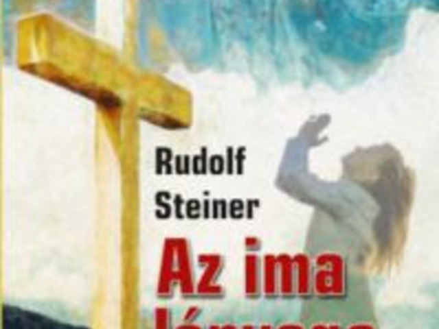 Rudolf Steiner: Az Ima ereje