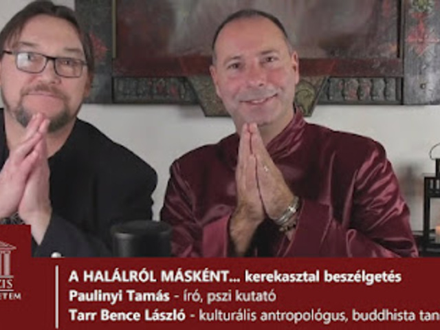 A HALÁLRÓL MÁSKÉNT... Paulinyi Tamás és Tarr Bence László kerekasztal beszélgetése