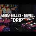 Anika Nilles–Nevell – Drip
