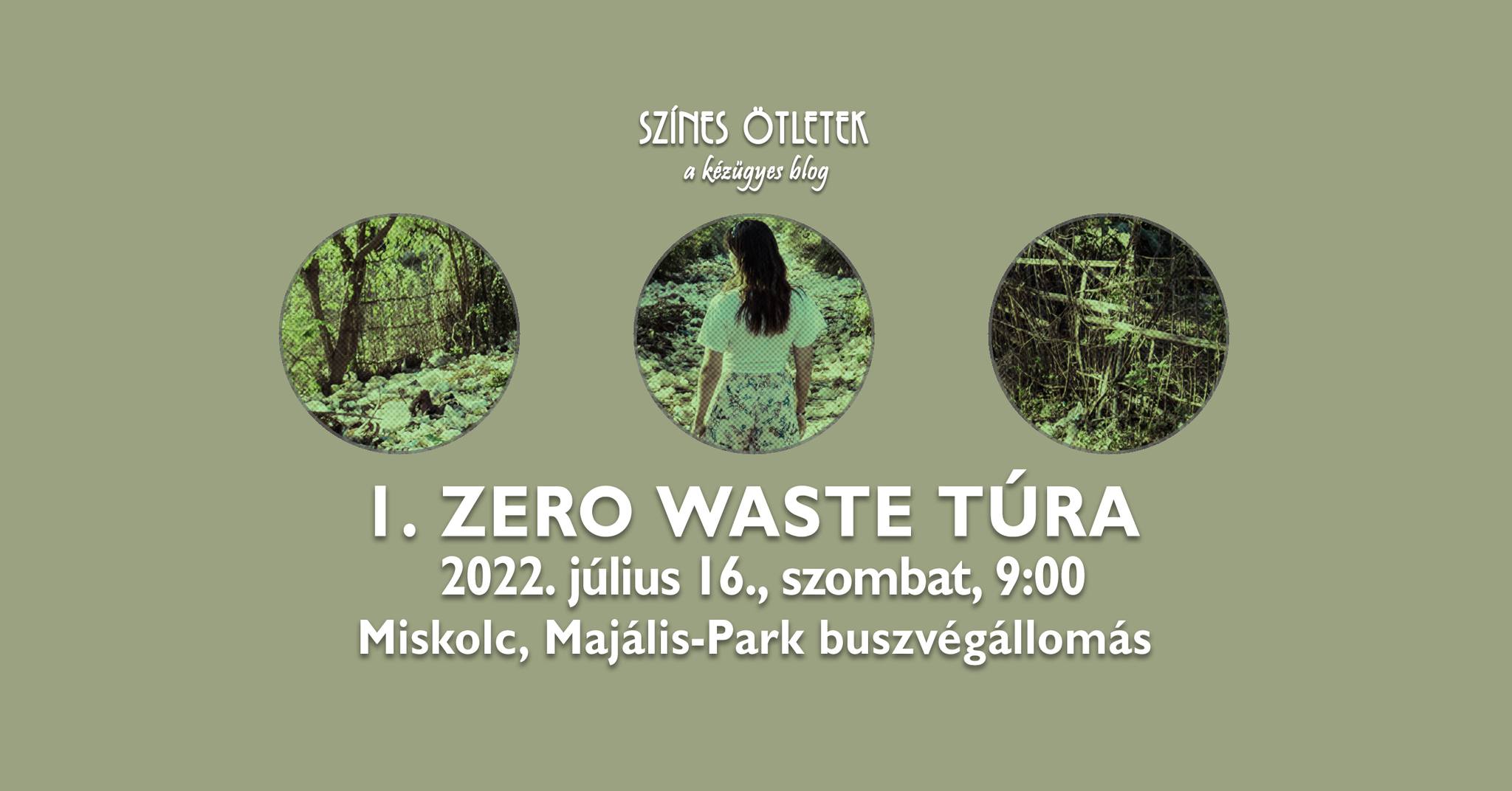 Színes Ötletek 1. Zero Waste Túra - Holnap találkozunk!