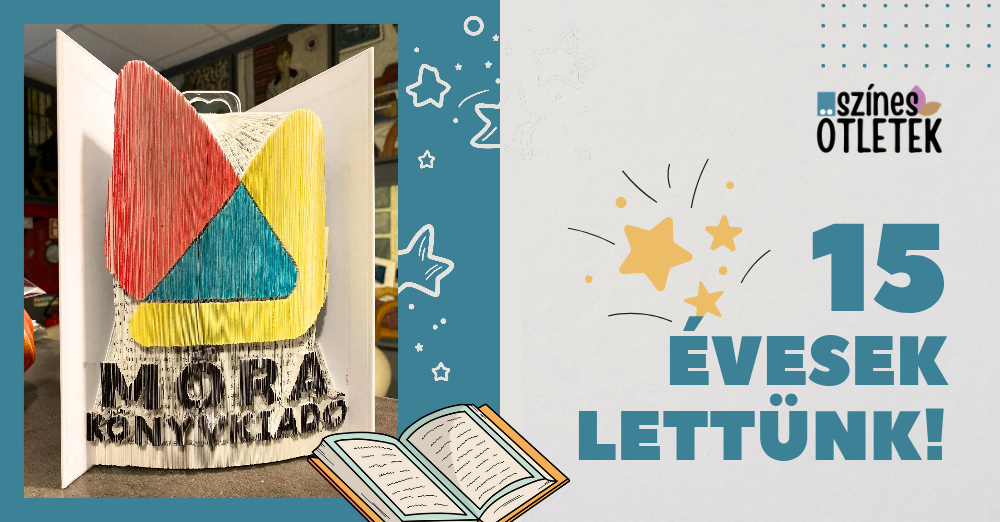 Móra Kiadó - „A könyv számtalan módon ösztönöz kreativitásra, gondolkodásra és játékra”