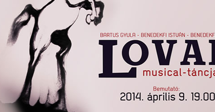 Lovak - Musical-táncjáték készül Békéscsabán