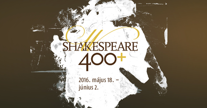 16 nap alatt 31 előadás - Shakespeare400+ Fesztivál az Operában