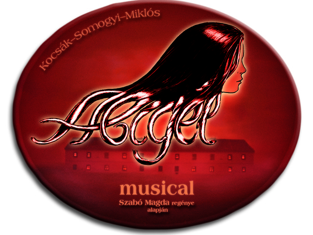 NYÁRI SZÍNHÁZOLÁS, 2015, ELSŐ ÁLLOMÁS: Abigél (musical)