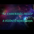 Vízöntő korszak- az emberiség korszakváltása