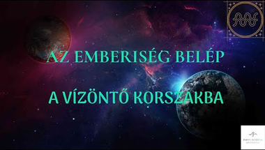 Vízöntő korszak- az emberiség korszakváltása