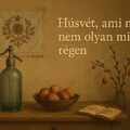 Húsvét, ami már nem olyan, mint régen