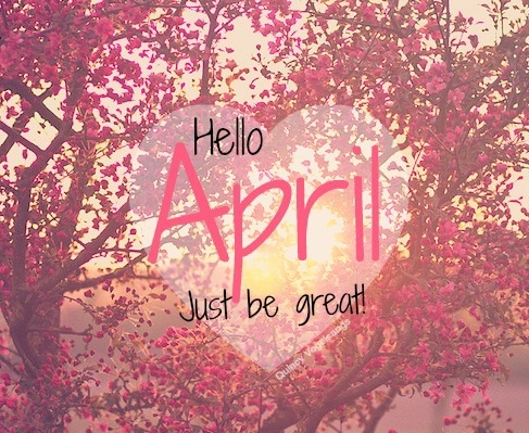 hello-april-just-be-great.jpg