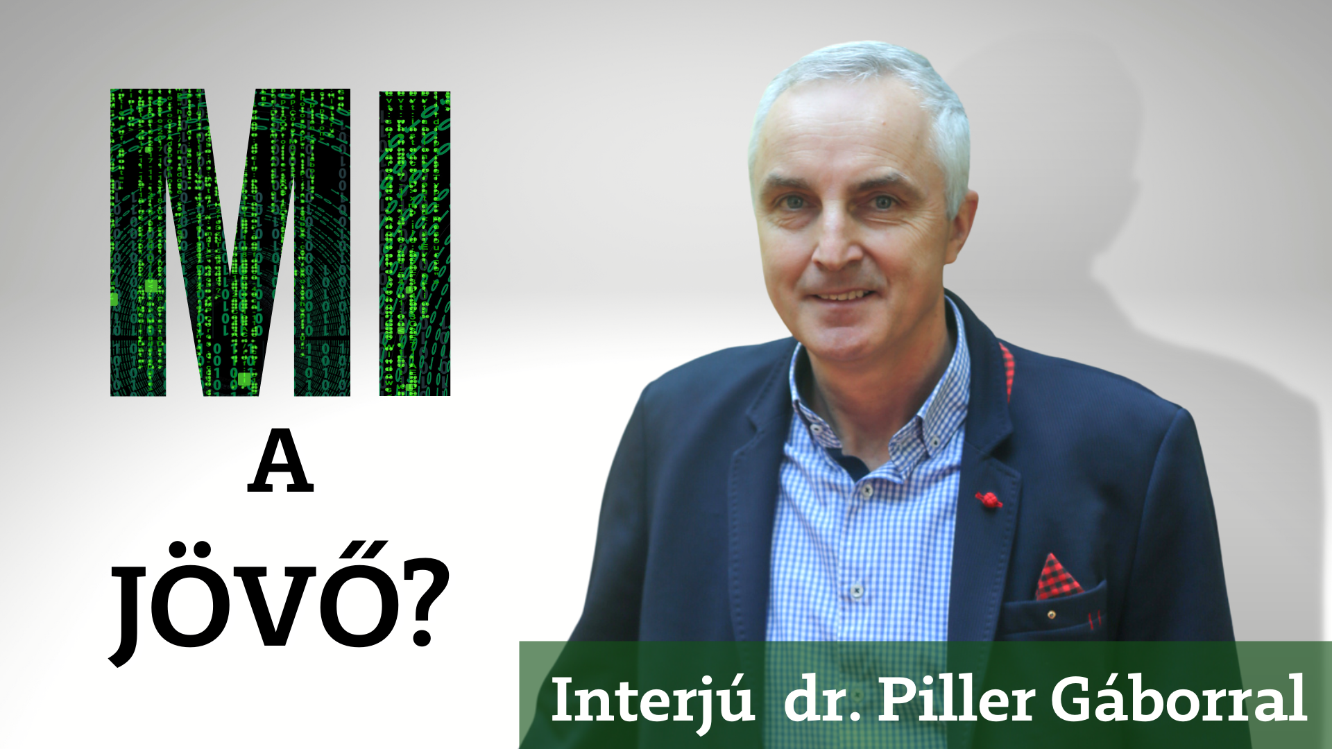 MI a jövő? - Dr. Piller Gáborral beszélgettünk