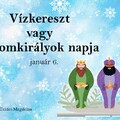 Vízkereszt, vagy háromkirályok napja