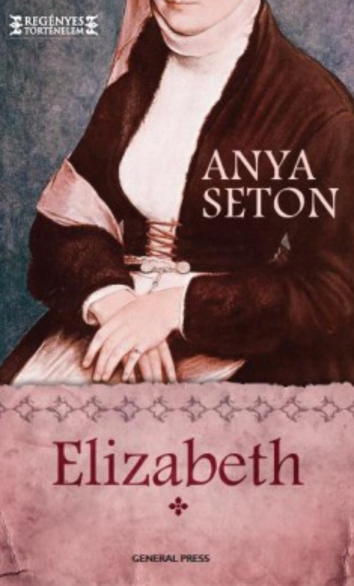 Anya Seton: Elizabeth 1,2 avagy regényes történelem