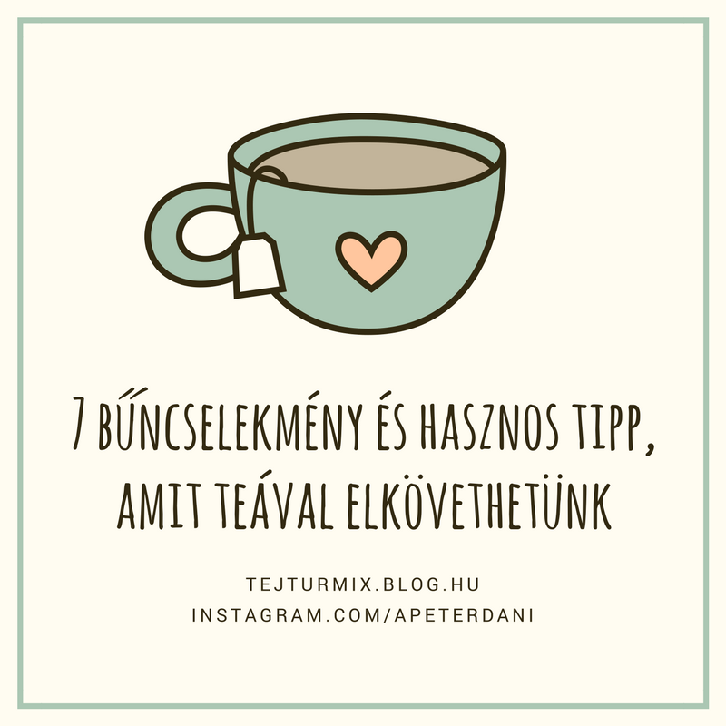 7_buncselekmeny_es_egyben_hasznos_hack_amit_teaval_elkovethetunk.png