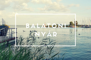 7 gyöngyszem a Balaton északi részén, ahol garantáltan jól fogod magad érezni