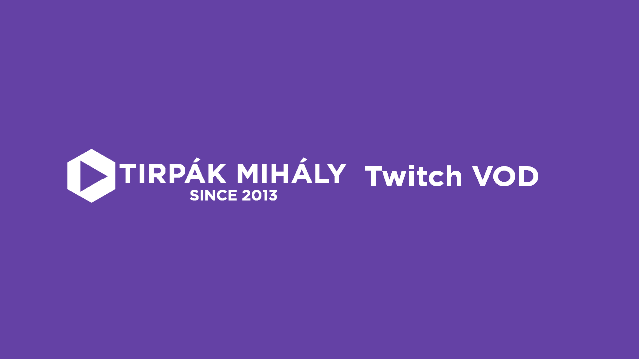 tirpak_mihaly_twitch_vod.png