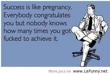 success-is-like-pregnancy.jpg