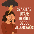 Szakítás után: amikor derült égből csap le a villám...