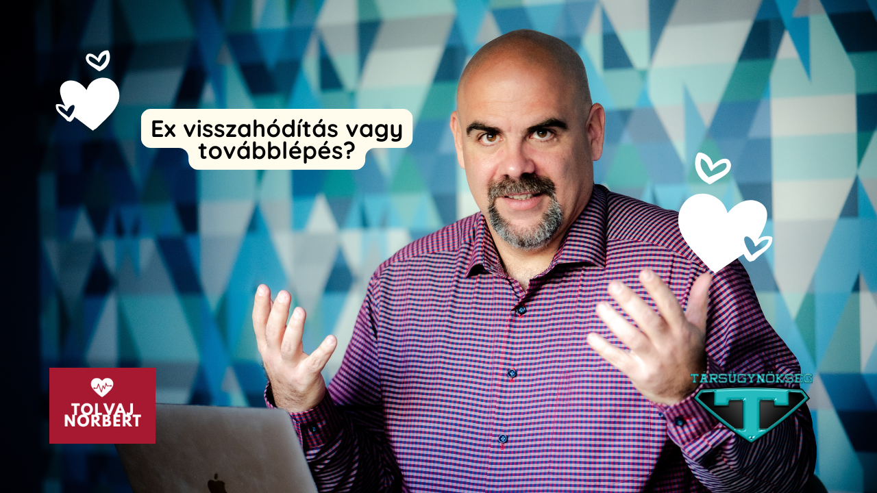 Akkor most ex visszahódítása vagy továbblépés?