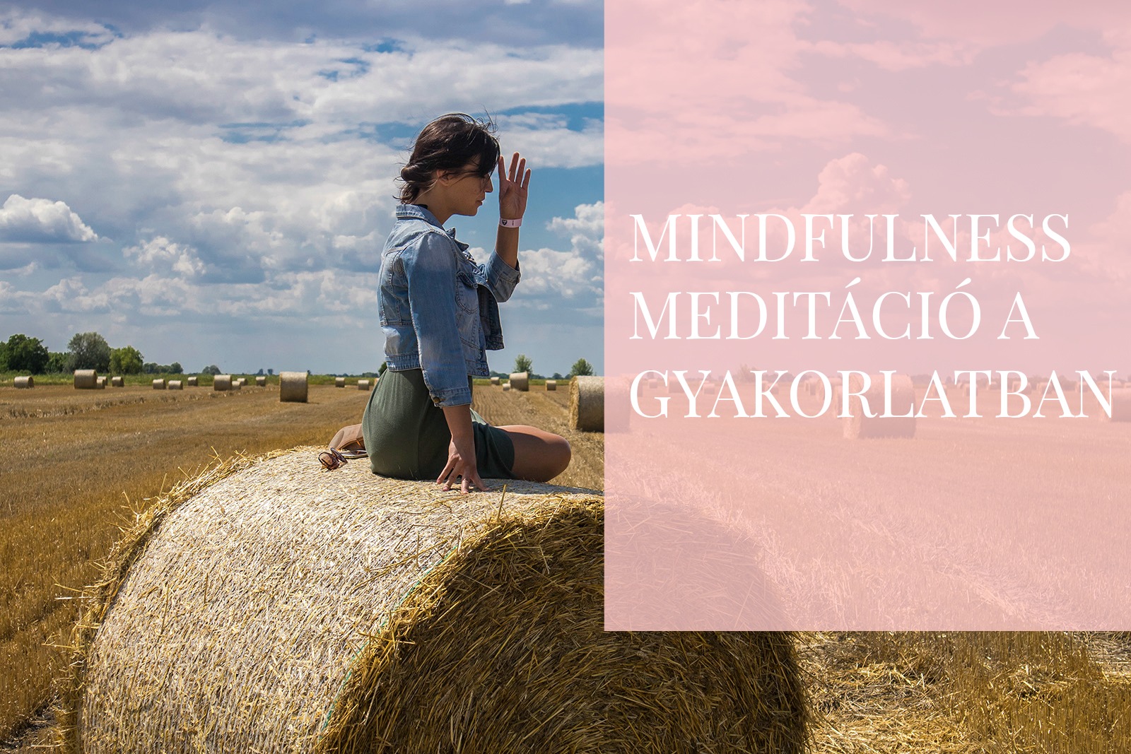 MINDFULNESS - TUDATOS JELENLÉT MEDITÁCIÓS GYAKORLAT