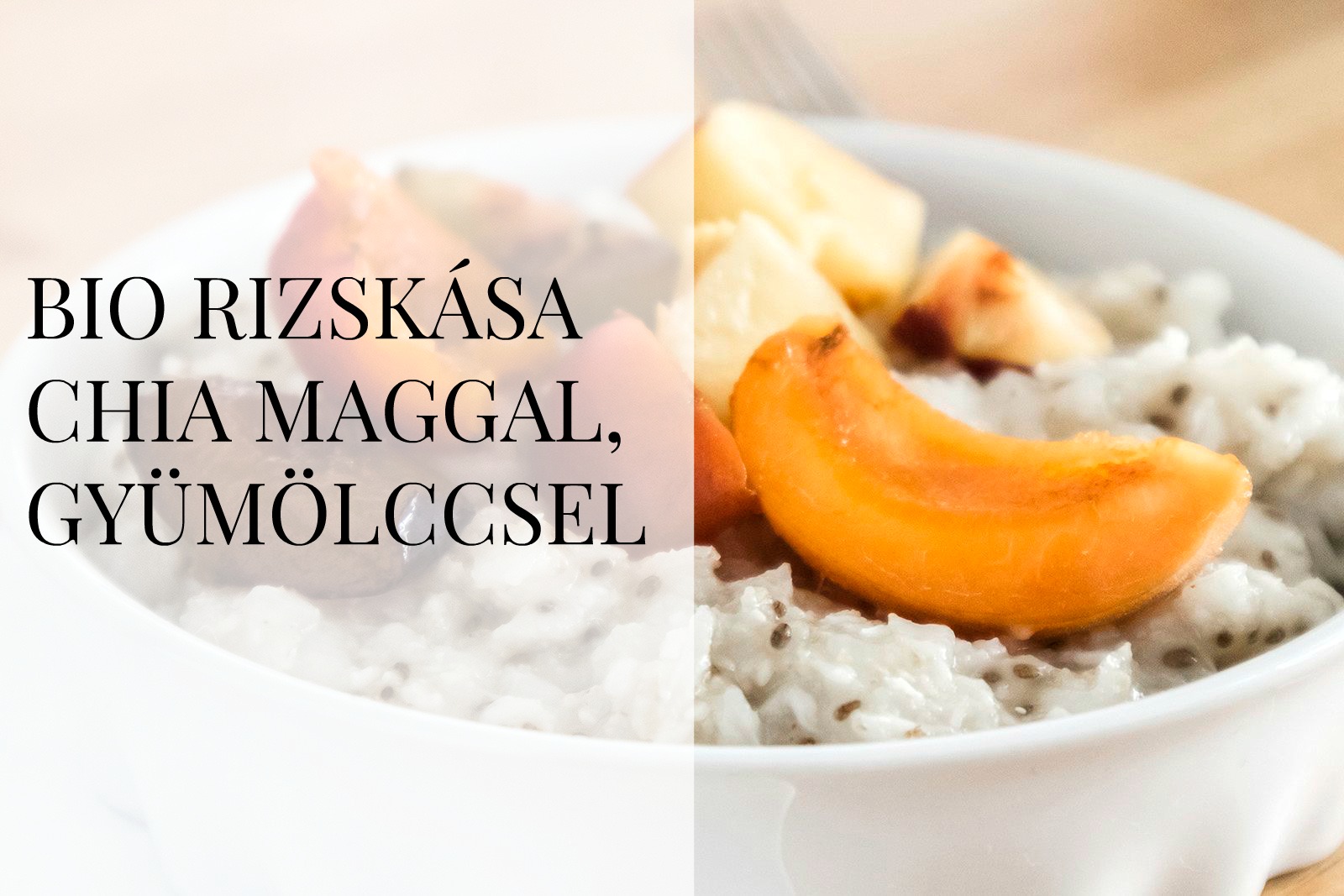 EGÉSZSÉGES REGGELI: BIO RIZSKÁSA CHIA MAGGAL, GYÜMÖLCCSEL