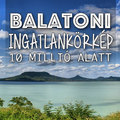 Neked a Balaton a Riviéra? Balatoni ingatlankörkép 10 millió alatt