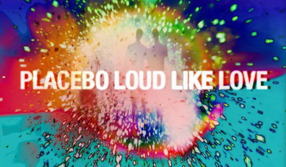 Placebo-Loud-Like-Love1.jpg