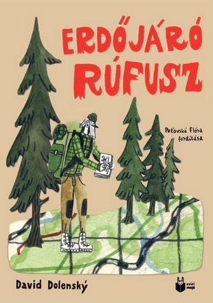 Erdőjáró Rúfusz – gyerekkönyv a természetjárásról és bushcraftról