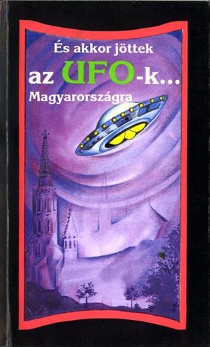 es_akkor_jottek_az_ufo-k_magyarorszagra.jpg