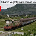 Albánia végletekig leharcolt vasútja