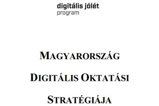 DIGITÁLIS JÓLÉT PROGRAM - MAGYARORSZÁG DIGITÁLIS OKTATÁSI STRATÉGIÁJA