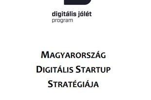 DIGITÁLIS JÓLÉT PROGRAM - MAGYARORSZÁG DIGITÁLIS STARTUP STRATÉGIÁJA