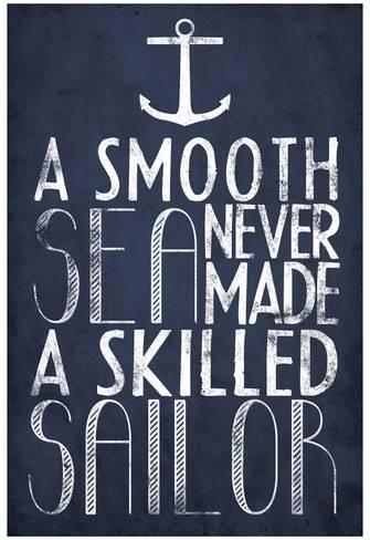 a-smooth-sea-never-made-a-skilled-sailor_a-g-9081859-0.jpg