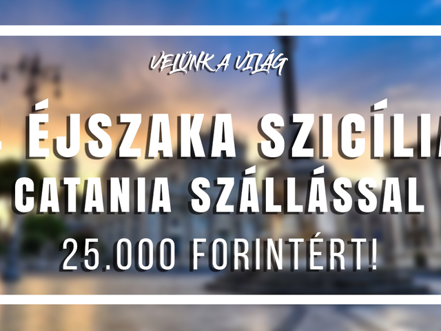 4 ÉJSZAKA SZICÍLIÁBAN SZÁLLÁSSAL 25.000 FORINTÉRT!