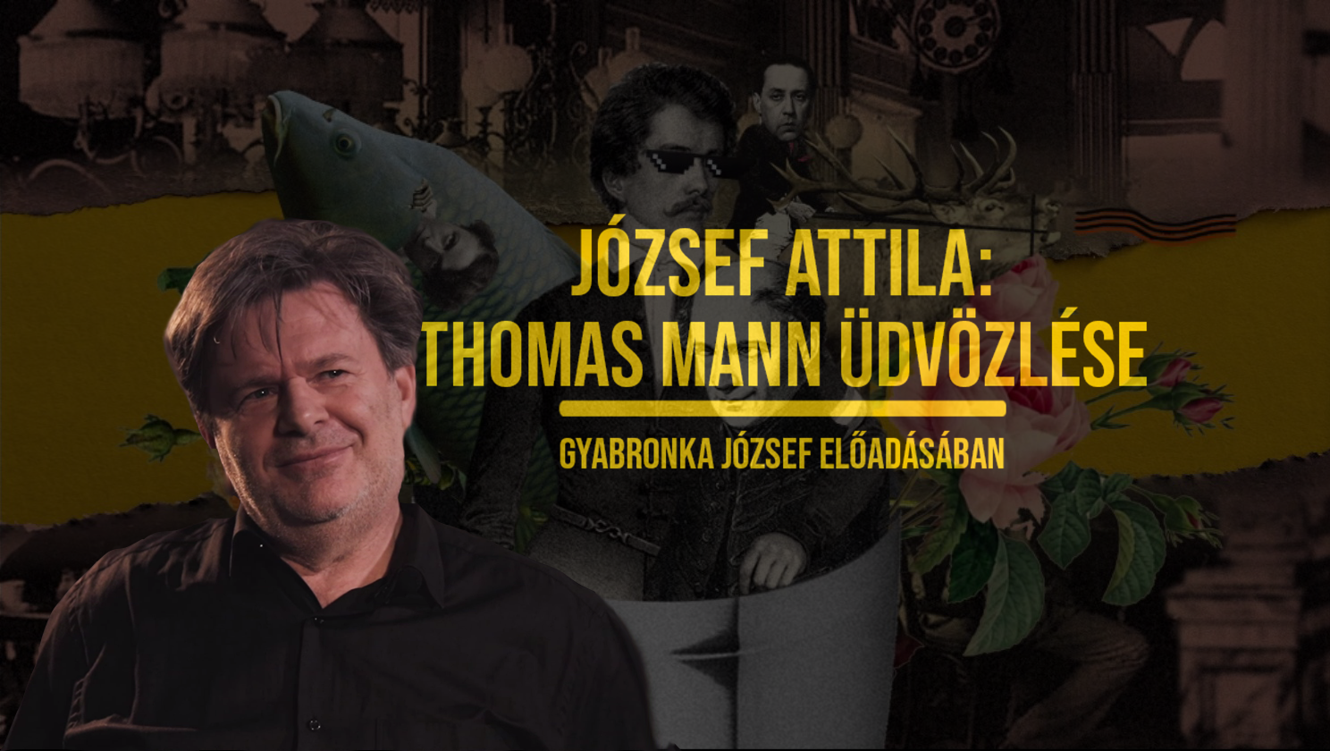 József Attila: Thomas Mann üdvözlése | Gyabronka József előadásában