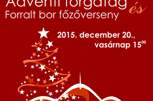 Tokaji adventi forgatag és forralt bor főzőverseny