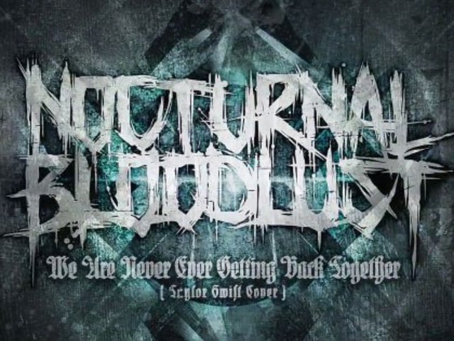 NOCTURNAL BLOODLUST - We Are Never Ever Getting Back Together (Taylor Swift Cover) letöltés