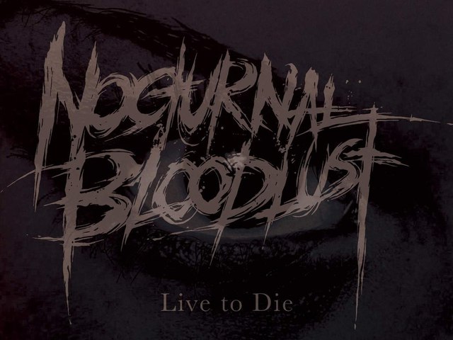 NOCTURNAL BLOODLUST - Live to Die letöltés
