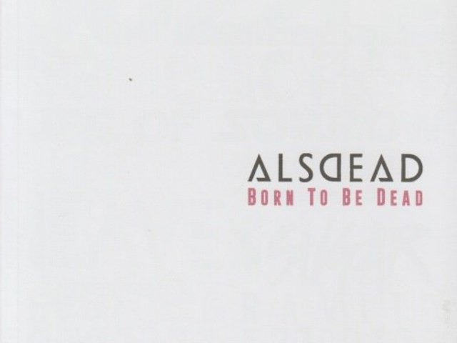 ALSDEAD - BORN TO BE DEAD letöltés