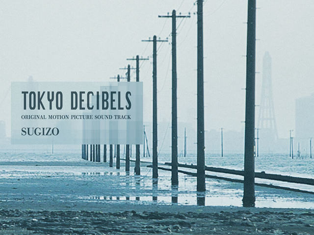 SUGIZO - TOKYO DECIBELS ~ORIGINAL MOTION PICTURE SOUND TRACK~ letöltés