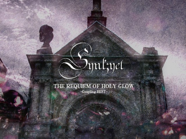 Synk;yet - THE REQUIEM OF HOLY GLOW -Coupling BEST letöltés