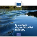 EU Európai Vízgazdálkodási Akcióterv (dokumentum 32 old)