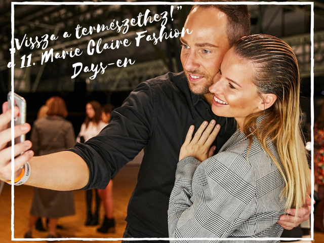 „Vissza a természethez!” a 11. Marie Claire Fashion Days-en