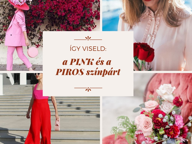 Így viseld a tökéletes színpárokat: PIROS és a PINK