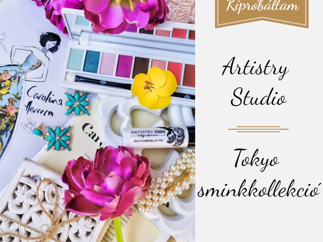 ARTISTRY STUDIO Tokyo sminkkollekció // TESZT