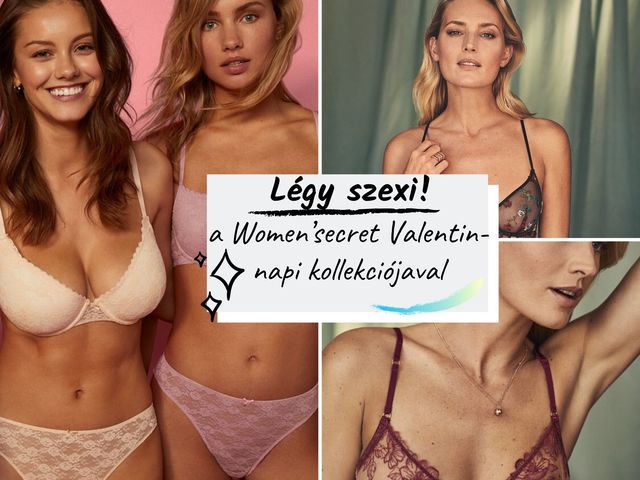 Megérkezett a Women’secret Valentin-napi kollekciója