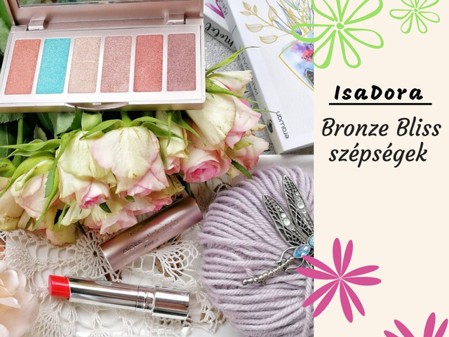 IsaDora Bronze Bliss újdonságok // TESZT