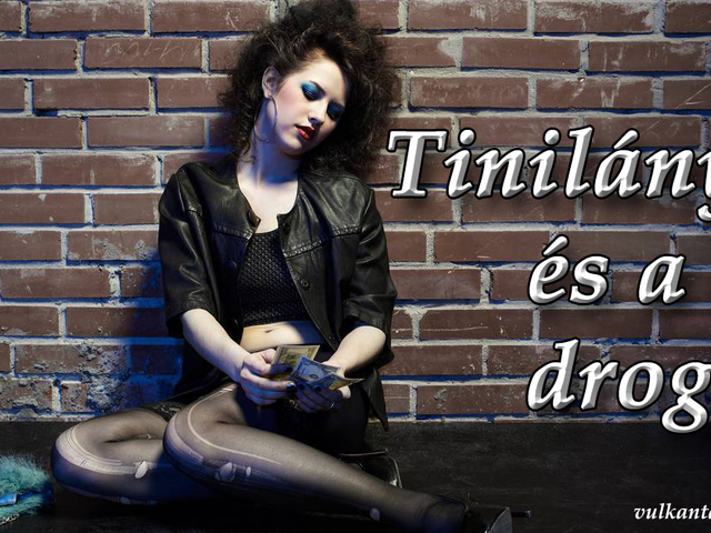 Tinilányok és a drog