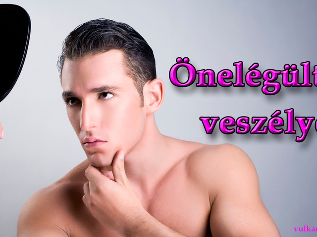 Önelégültség veszélyei